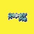repair me（请修复我）
