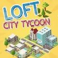 Loft City Tycoon（闲置城市建设大亨）